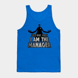 I Am The Manager, Karen Tank Top